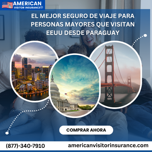 Mejor seguro de viaje para adultos mayores que visitan EEUU desde Paraguay