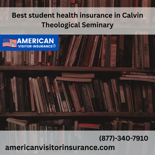 International student Insurance for Calvin Theological Seminary