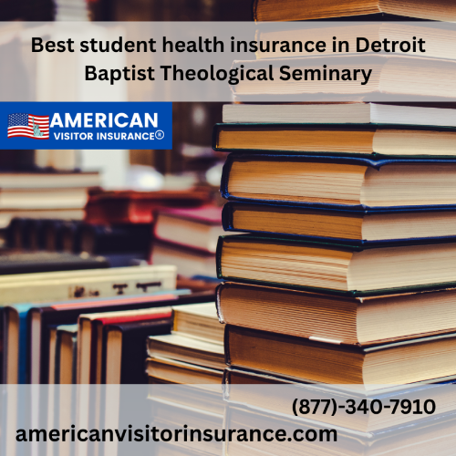 International student Insurance for Detroit Baptist Theological Seminary